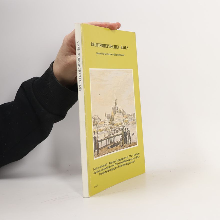 Collectif d'auteurs Rechtsrheinisches Köln. Jahrbuch für Geschichte und Landeskunde 5