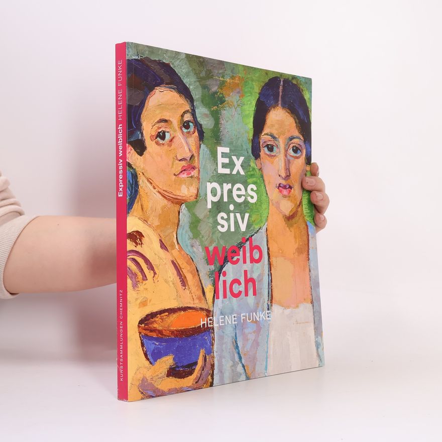 Helene Funke Expressiv weiblich