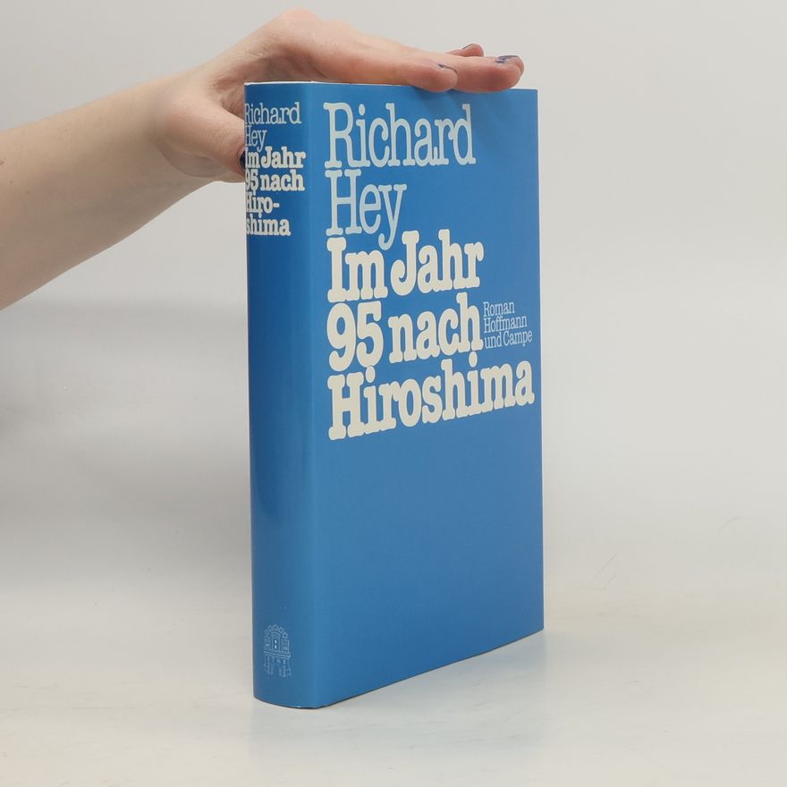 Richard Hey Im Jahr 95 nach Hiroshima