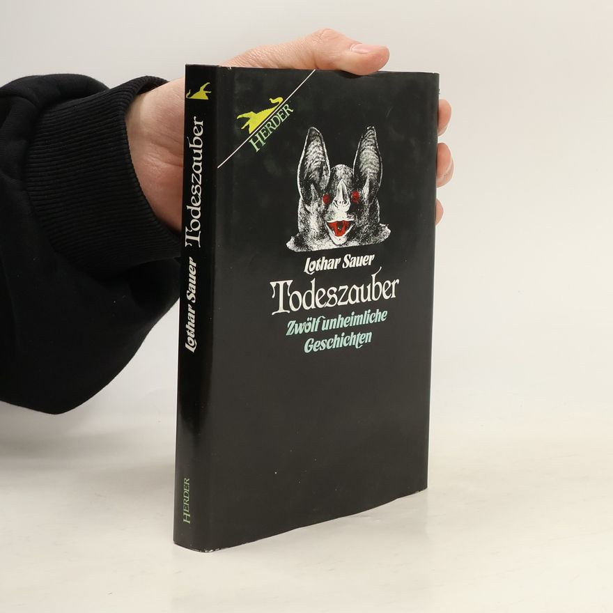 Lothar Sauer Todeszauber. 12 unheimliche Geschichten