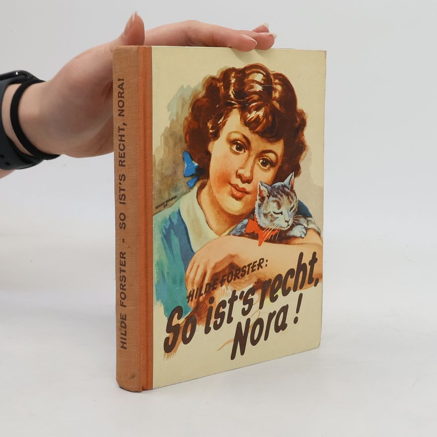 Hilde Forster So ist's recht, Nora!