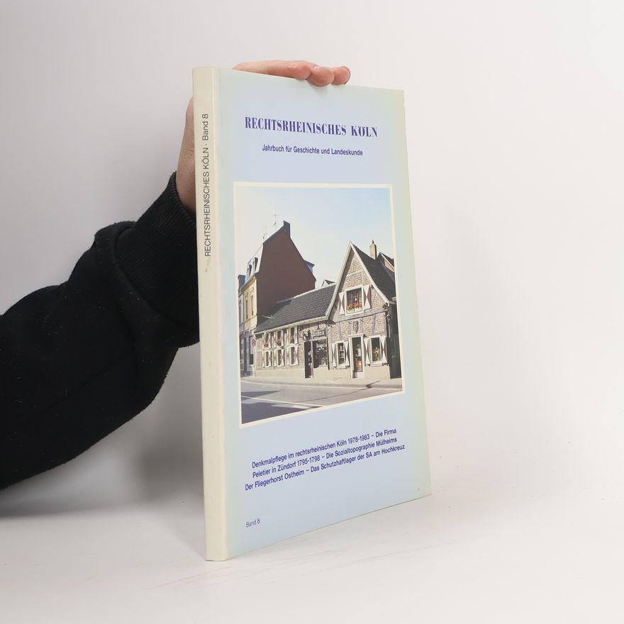 Collectif d'auteurs Rechtsrheinisches Köln. Jahrbuch für Geschichte und Landeskunde 8