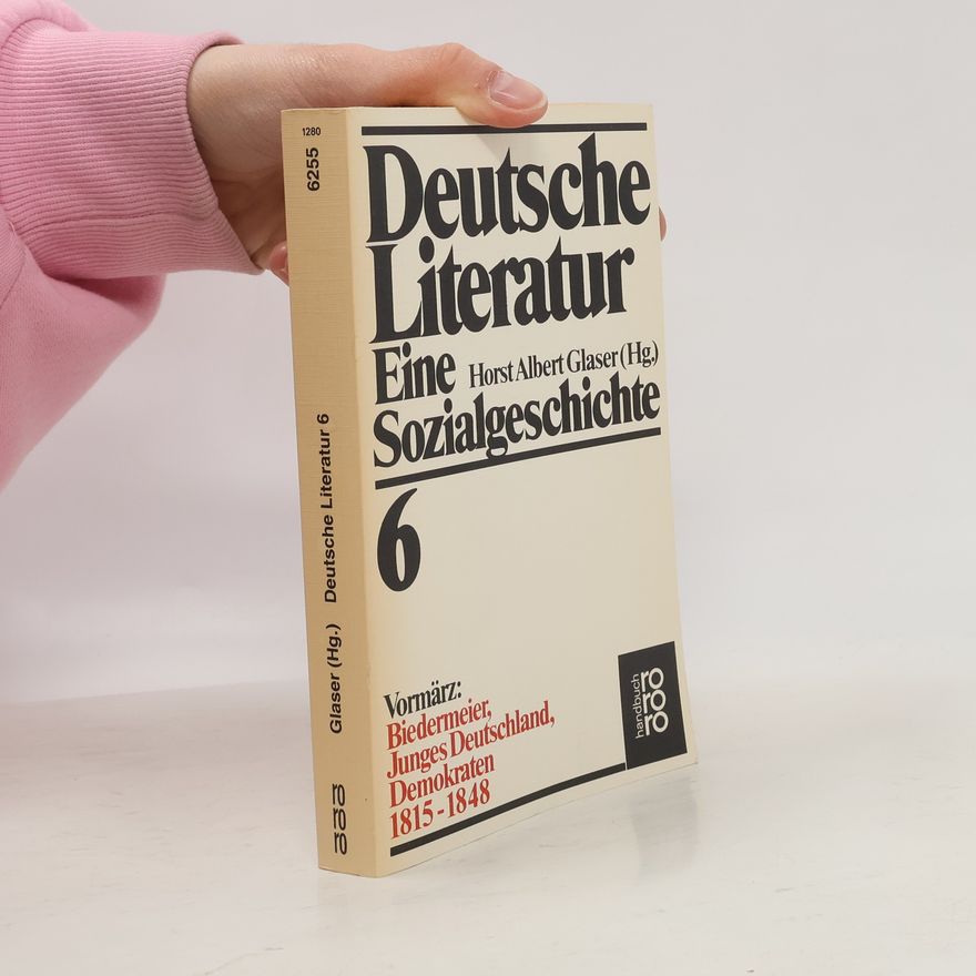 Horst Albert Glaser Deutsche Literatur. Eine Sozialgeschichte. Band 6