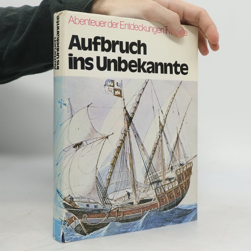Autorenkollektiv Abenteuer der Entdeckungen in Farbe. Aufbruch ins Unbekannte