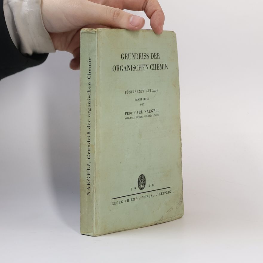 Carl Naegeli Grundriss der organischen Chemie