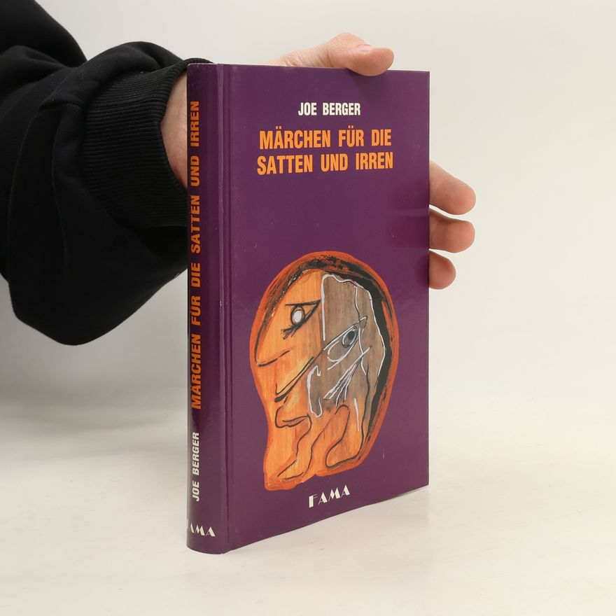 Joe Berger Märchen für die Satten und Irren
