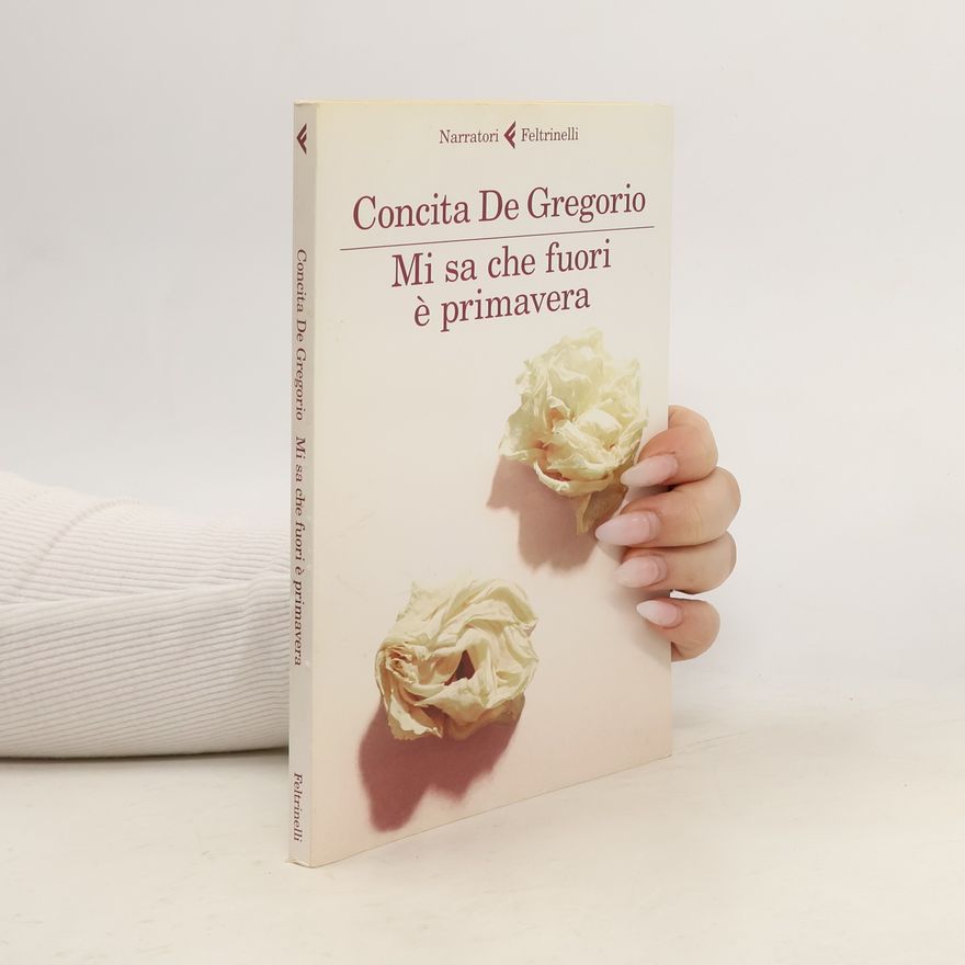 Concita De Gregorio Mi sa che fuori è primavera
