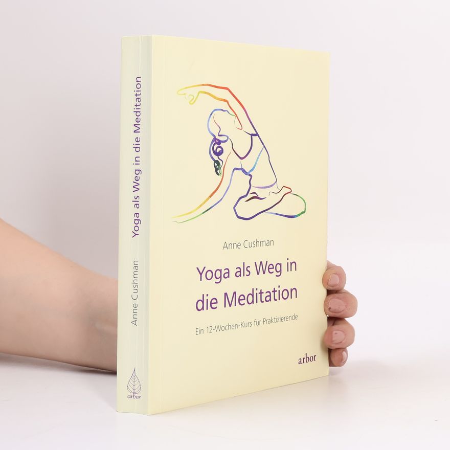 Anne Cushman Yoga als Weg in die Meditation