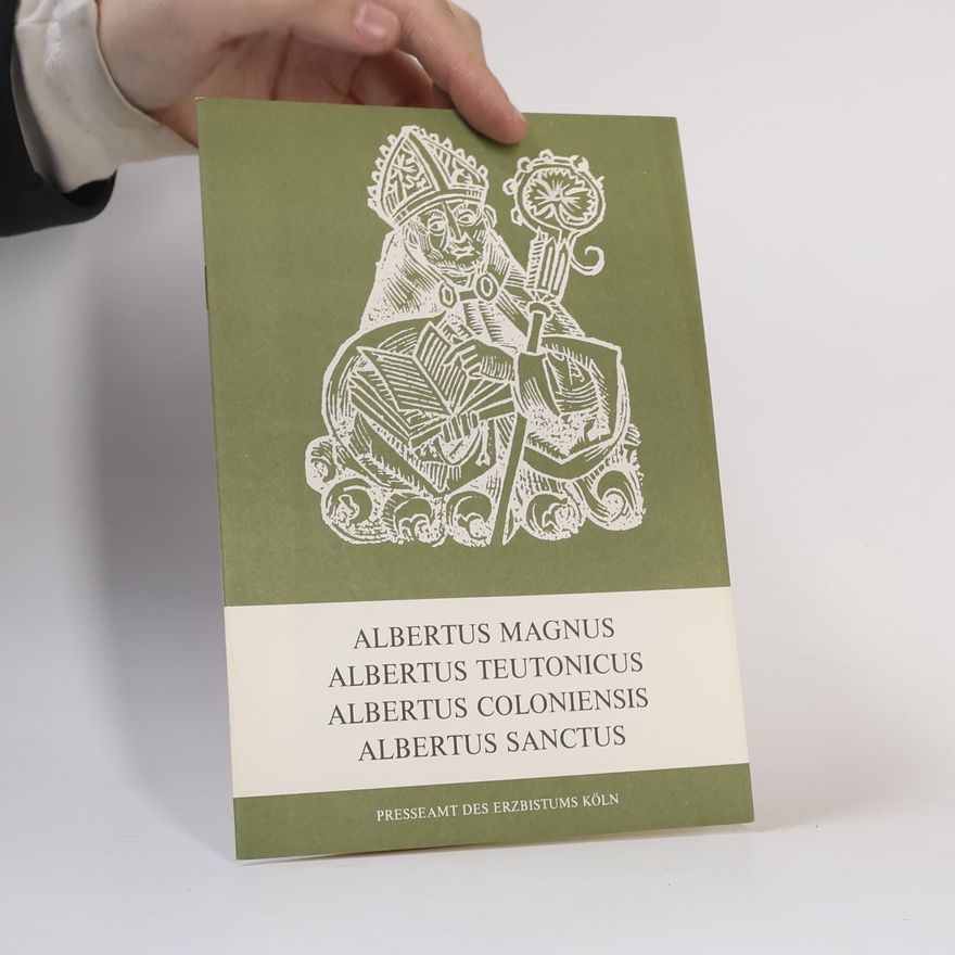 Various authors Albert Magnus, Albert Teutonicus, Albert Coloniensis, Albert Sanctus