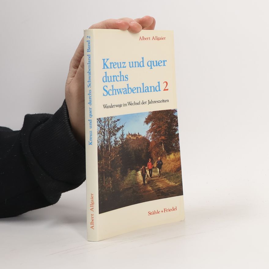 Albert Allgaier Kreuz und quer durchs Schwabenland