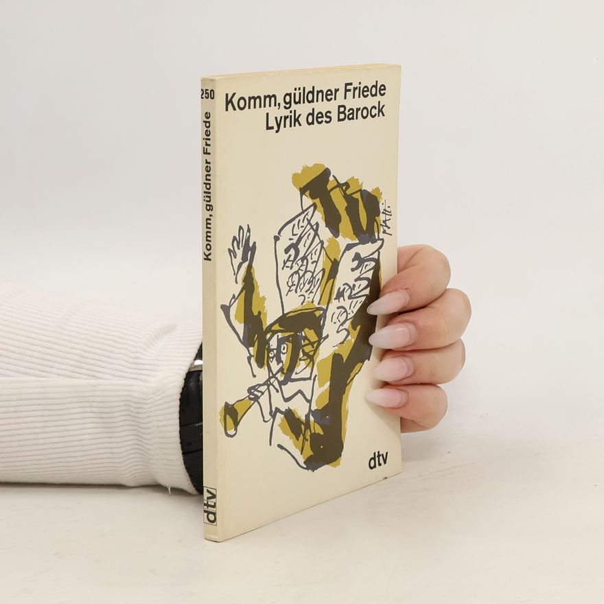 Kolektív autorov Komm, güldner Friede Lyrik des Barock