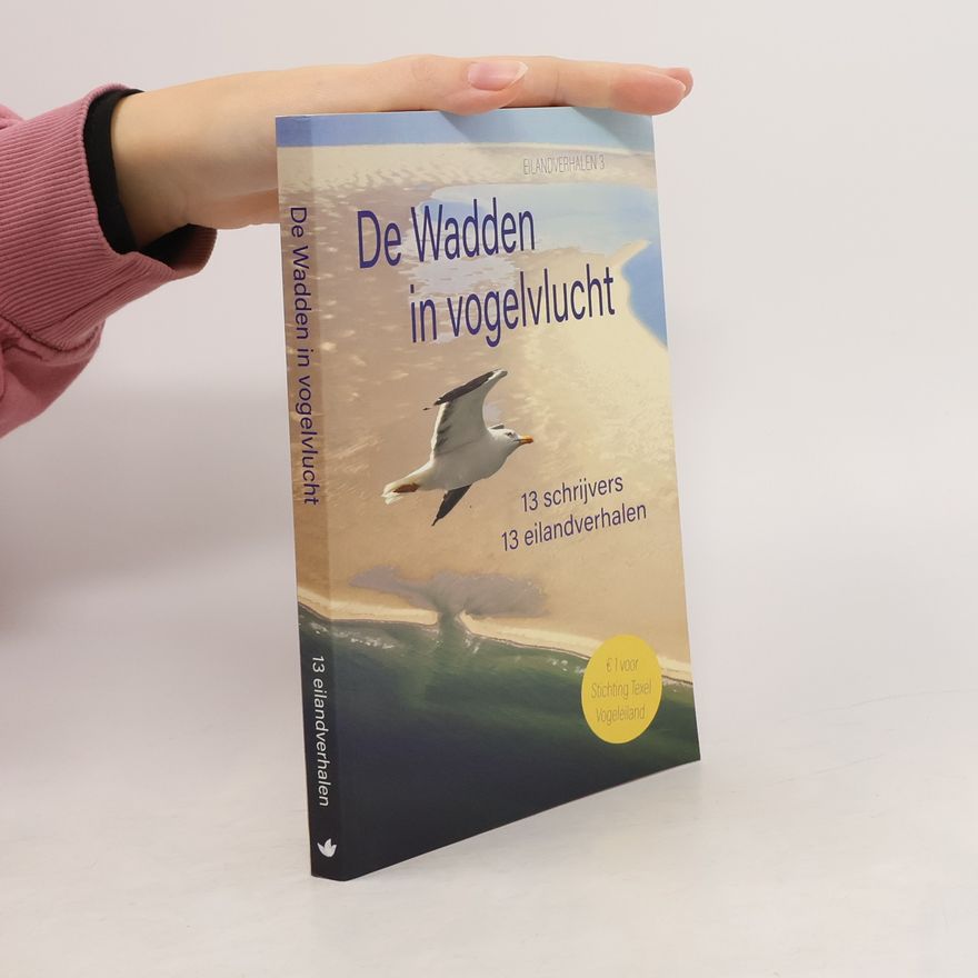 Jacqueline van Meerten Waddenbundel - 3: De Wadden in vogelvlucht