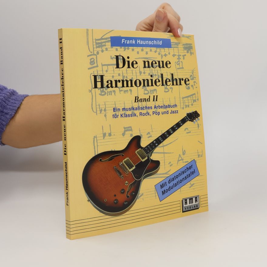 Frank Haunschild Die neue Harmonielehre. Bd.2