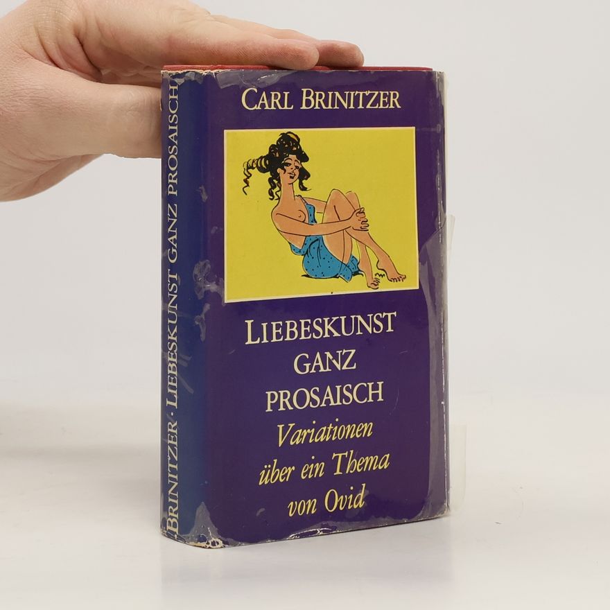 Carl Brinitzer Liebeskunst ganz prosaisch
