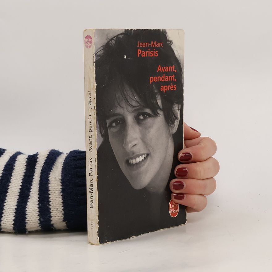 Jean Marc Parisis Avant, pendant, après