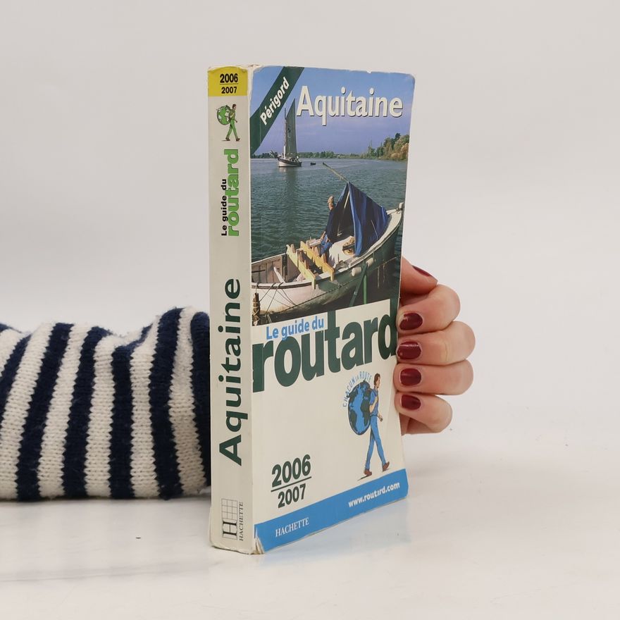 Philippe Gloaguen Le Guide du Routard - 2006-2007: Aquitaine