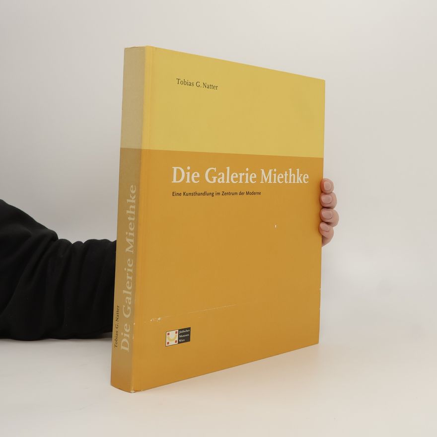 Tobias G. Natter Die Galerie Miethke