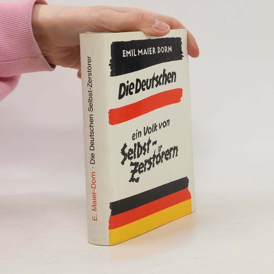 Emil Maier-Dorn Die Deutschen Selbst-Zerstörer