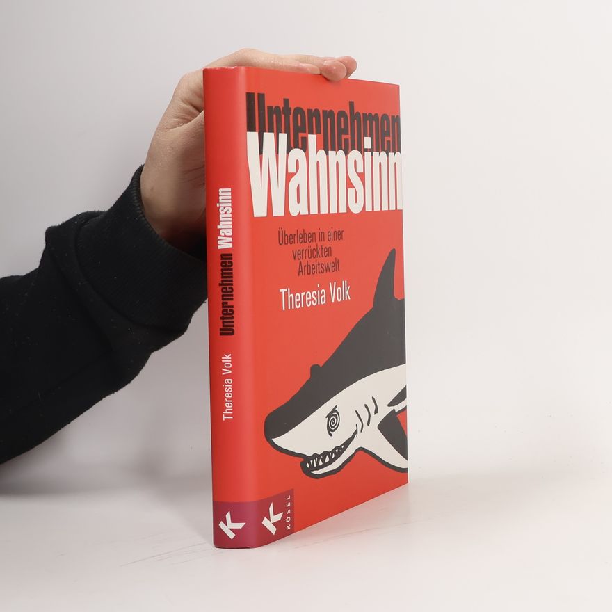 Theresia Volk Unternehmen Wahnsinn
