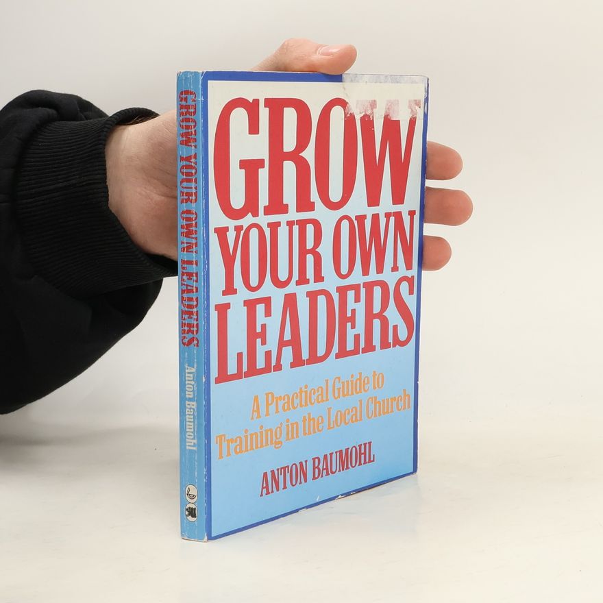 Anton Baumohl Grow Your Own Leaders