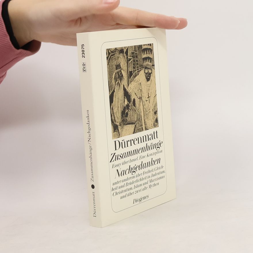 Friedrich Dürrenmatt Zusammenhänge. Nachgedanken