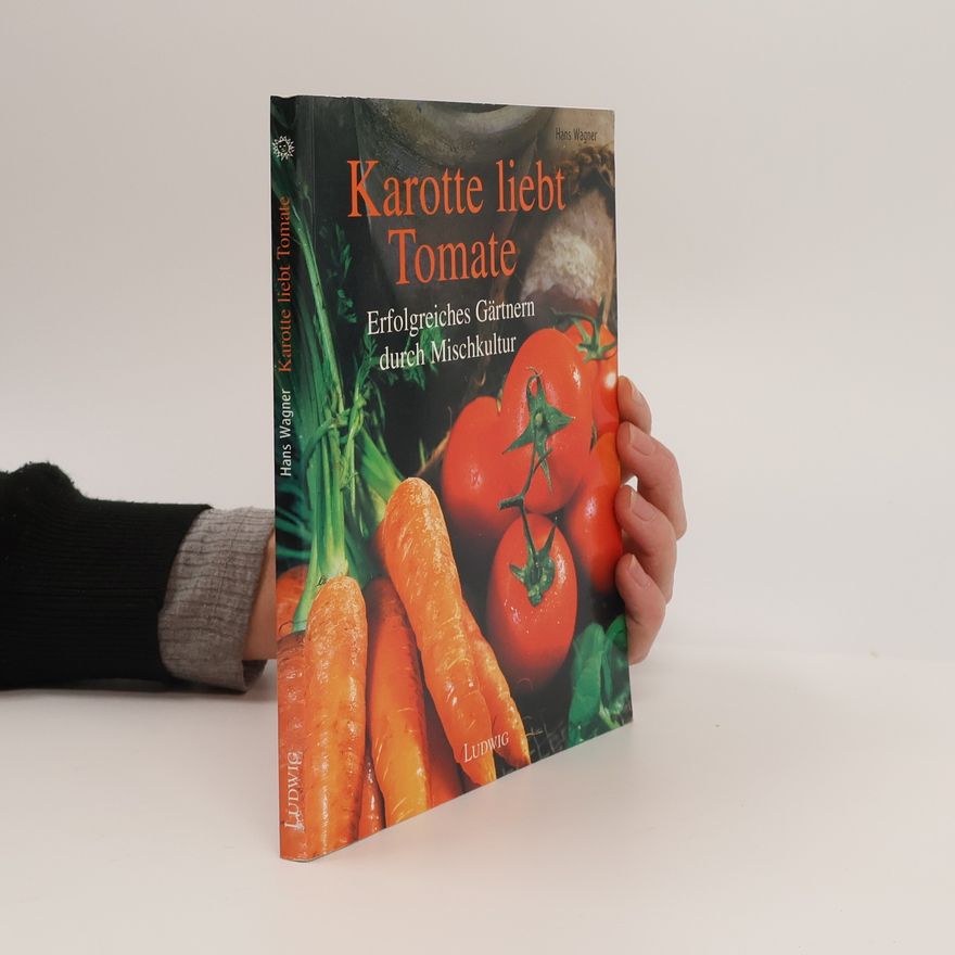 Hans Wagner Karotte liebt Tomate