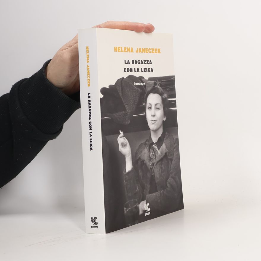 Helena Janeczek La ragazza con la Leica