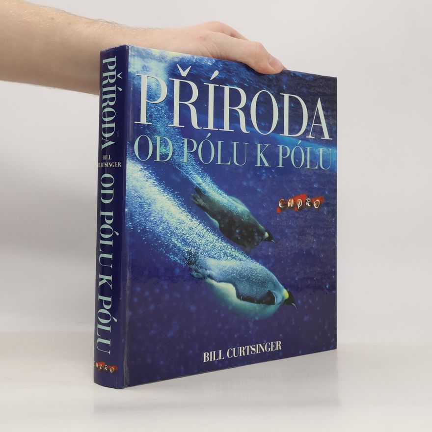 Bill Curtsinger Příroda od pólu k pólu