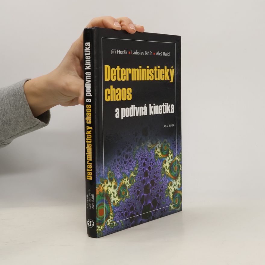 Aleš Raidl Deterministický chaos a podivná kinetika