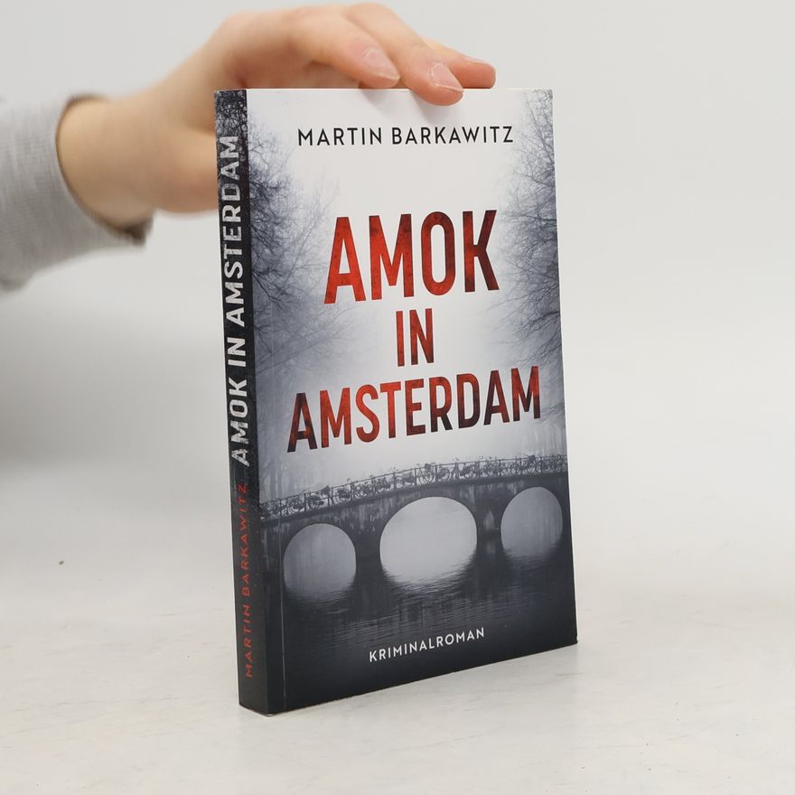 Martin Barkawitz Amok in Amsterdam