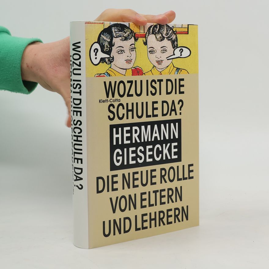 Hermann Giesecke Wozu ist die Schule da?