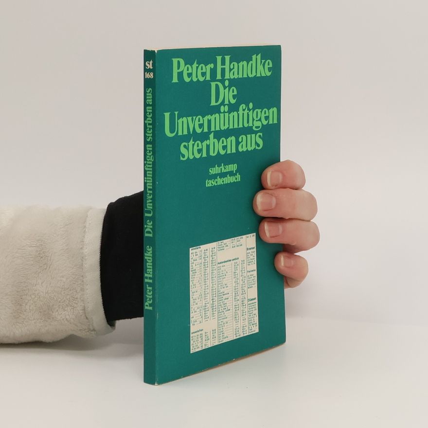 Peter Handke Die Unvernünftigen sterben aus