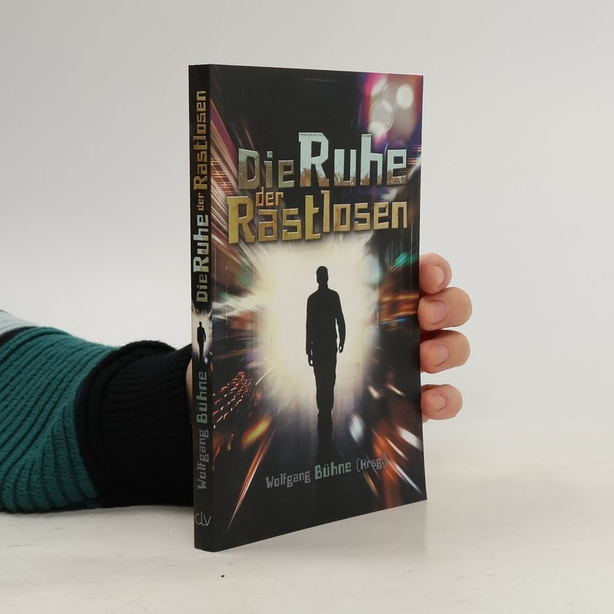 Wolfgang Bühne Die Ruhe der Rastlosen