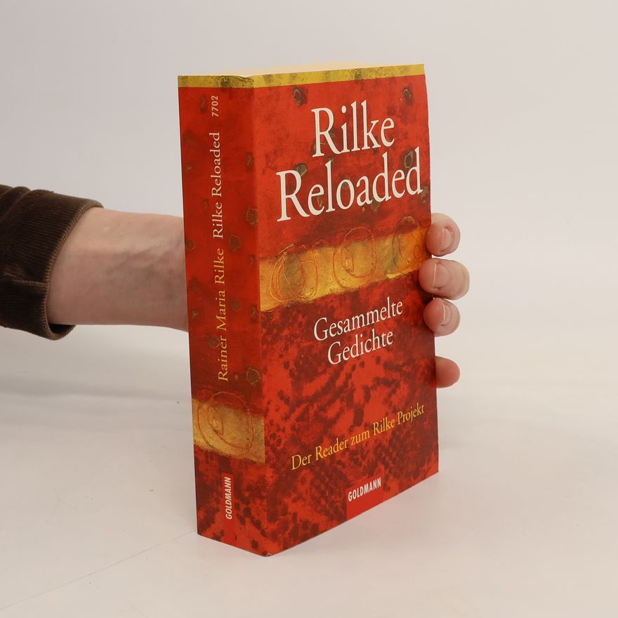 Rainer Maria Rilke Rilke reloaded