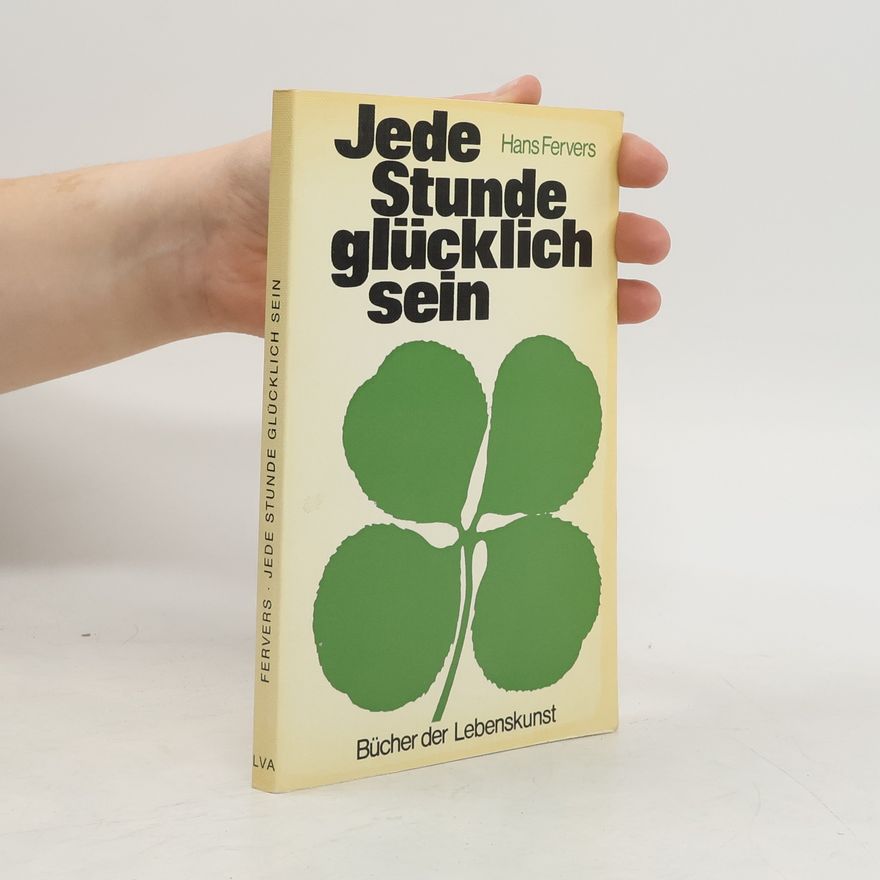 Hans Fervers Jede Stunde glücklich sein