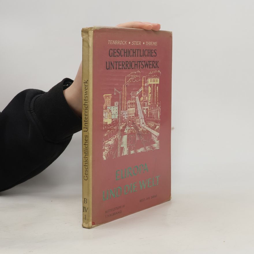 Robert Hermann Tenbrock Geschichtliches Unterrichtswerk. Europa und die Welt