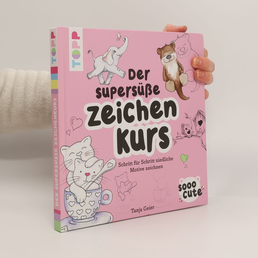 Tanja Geier Sooo Cute - Der supersüße Zeichenkurs