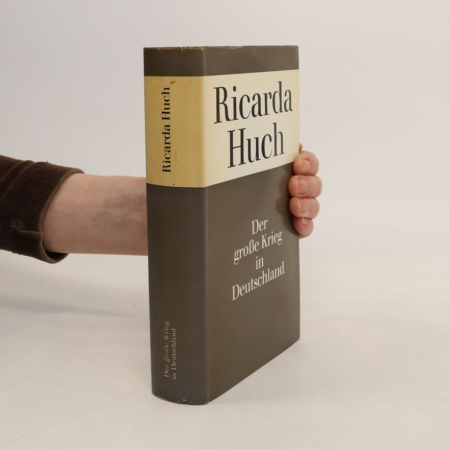 Ricarda Huch Der große Krieg in Deutschland