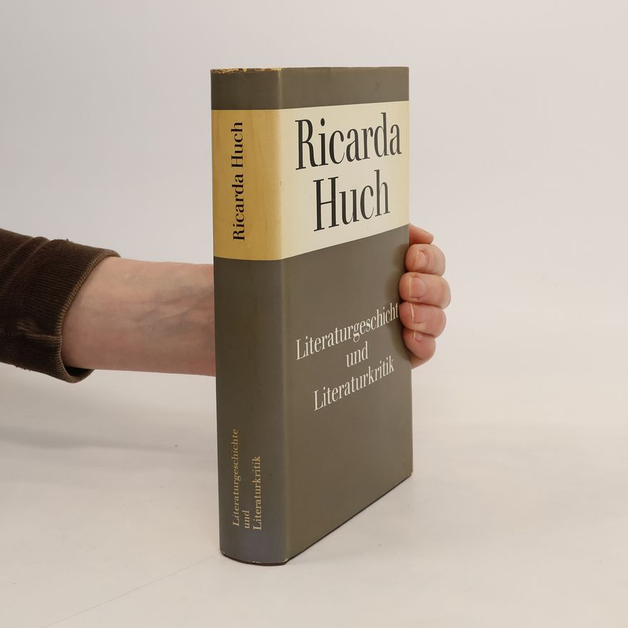 Ricarda Huch Literaturgeschichte und Literaturkritik