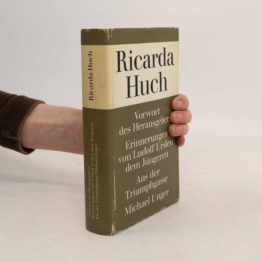 Ricarda Huch Erinnerungen von Ludolf Ursleu dem Jüngeren, Aus der Triumphgasse Michael Unger