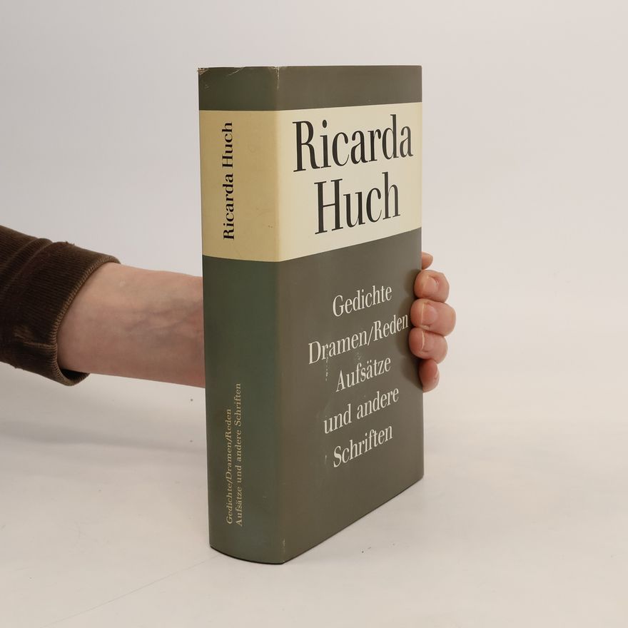 Ricarda Huchová Gedichte/Dramen/Reden Aufsätze und andere Schriften