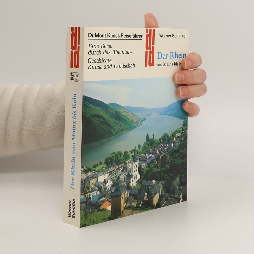 Werner Schäfke Der Rhein von Mainz bis Köln