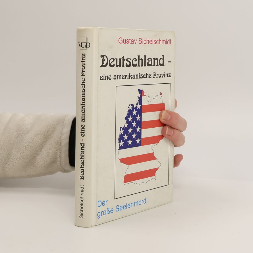 Gustav Sichelschmidt Deutschland - eine amerikanische Provinz