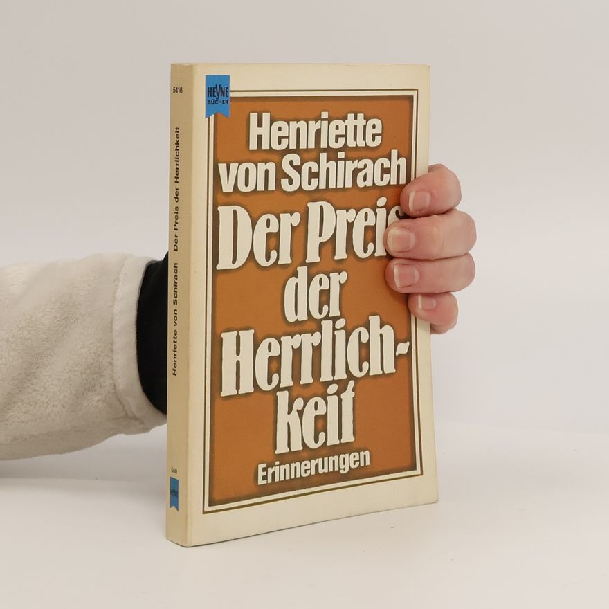 Henriette von Schirach Der Preis der Herrlichkeit