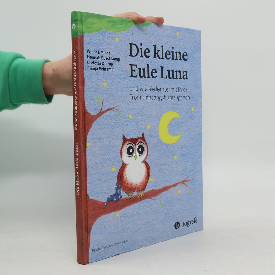 Winona Michel Die kleine Eule Luna und wie sie lernte, mit ihrer Trennungsangst umzugehen
