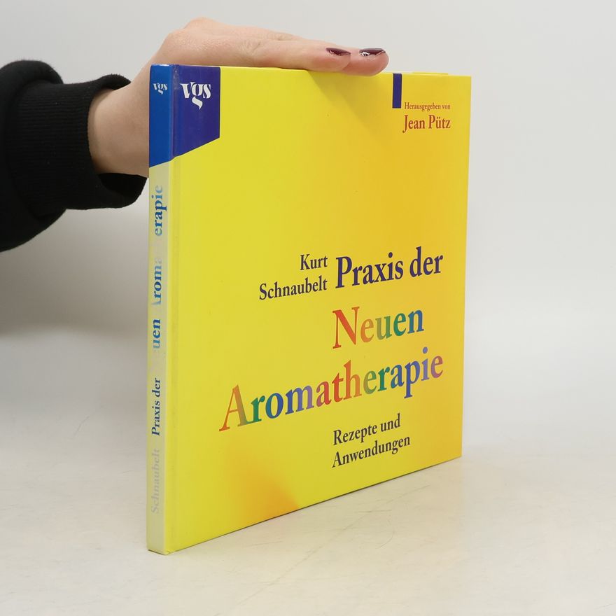 Kurt Schnaubelt Praxis der neuen Aromatherapie