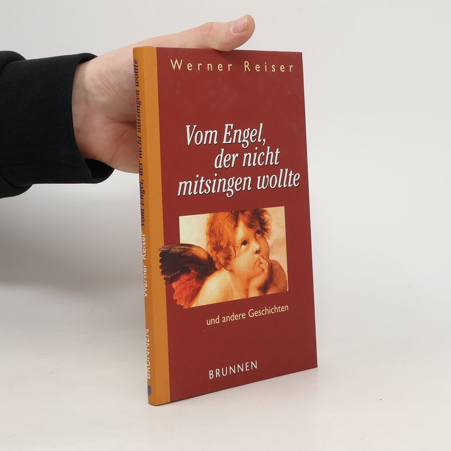Werner Reißer Vom Engel, der nicht mitsingen wollte und andere Geschichten