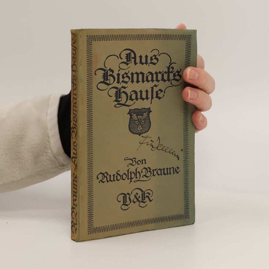 Rudolph Braune Aus Bismarck Hause