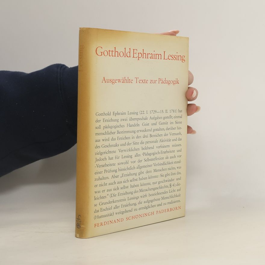 Gotthold Ephraim Lessing Ausgewählte Texte zur Pädagogik
