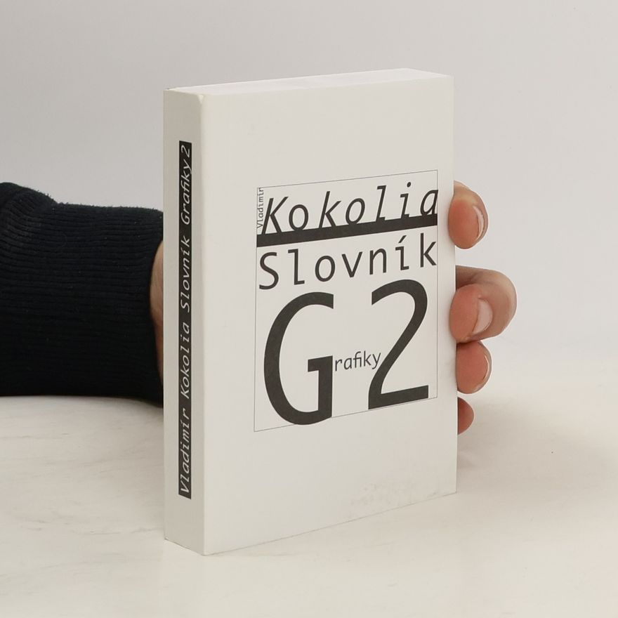 Vladimír Kokolia Slovník Grafiky 2 : výsek slovní zásoby ateliéru Grafika 2 na Akademii výtvarných umění v Praze